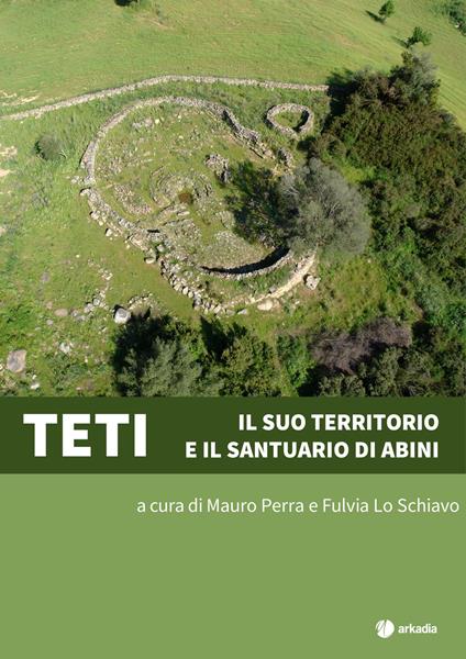 Teti. Il suo territorio e il santuario di Abini - Mauro Perra,Fulvia Lo Schiavo - copertina