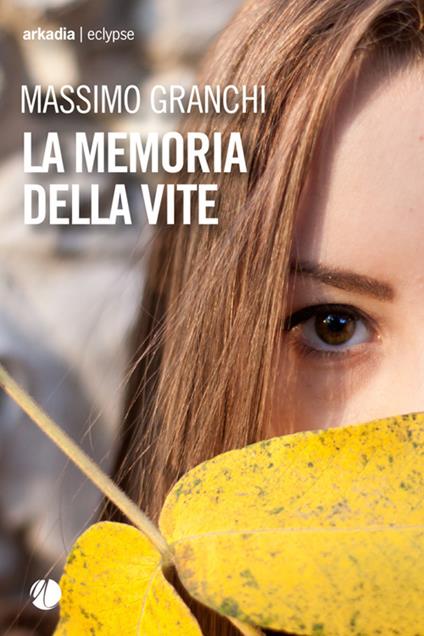 La memoria della vite - Massimo Granchi - ebook