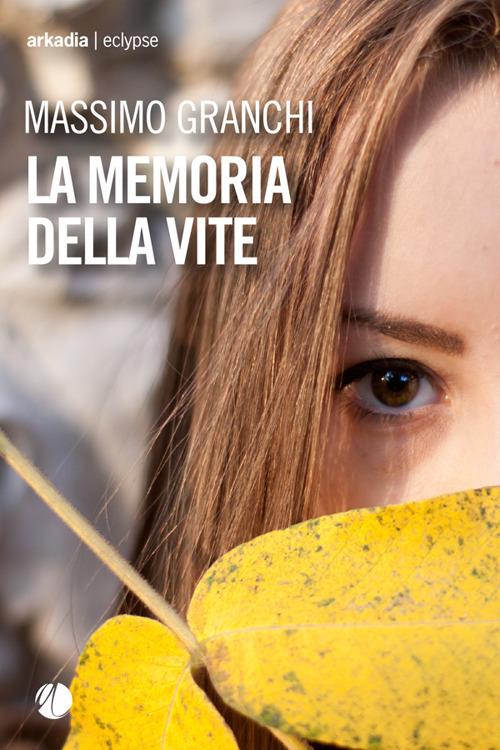 La memoria della vite - Massimo Granchi - ebook