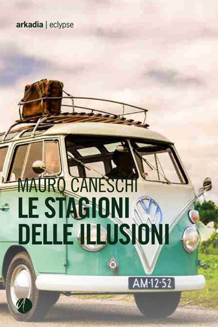 Le stagioni delle illusioni - Mauro Caneschi - ebook
