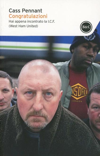 Congratulazioni. Hai appena incontrato la I.C.F. (West Ham United) - Cass Pennant - copertina