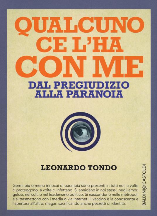 Qualcuno ce l'ha con me. Dal pregiudizio alla paranoia - Leonardo Tondo - copertina