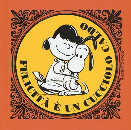 La felicità è... un cucciolo caldo - Charles M. Schulz - copertina