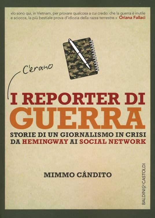 I reporter di guerra. Storie di un giornalismo in crisi da Hemingway ai social network  - Mimmo Candito - copertina