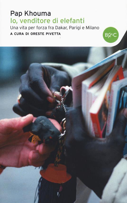 Io, venditore di elefanti. Una vita per forza fra Dakar, Parigi e Milano - Pap Khouma - copertina