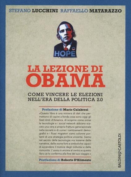 La lezione di Obama. Come vincere le elezioni nell'era della politica 2.0 - Stefano Lucchini,Raffaello Matarazzo - copertina
