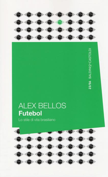 Futebol. Lo stile di vita brasiliano - Alex Bellos - copertina