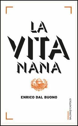 La vita nana - Enrico Dal Buono - copertina