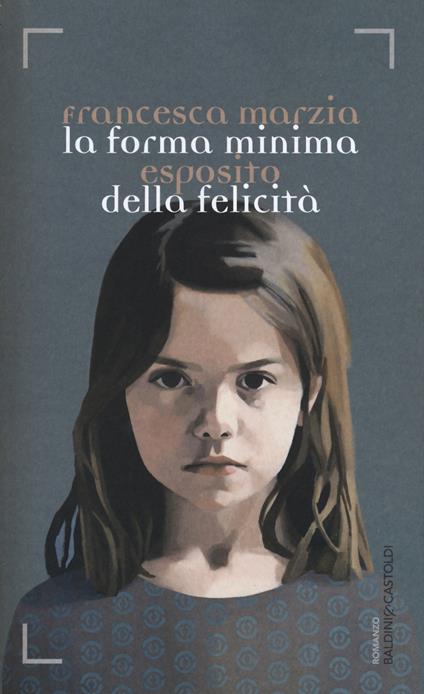 La forma minima della felicità - Francesca Maria Esposito - copertina