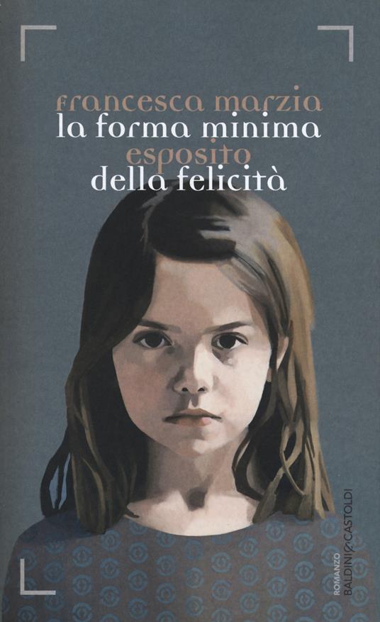 La forma minima della felicità - Francesca Maria Esposito - copertina