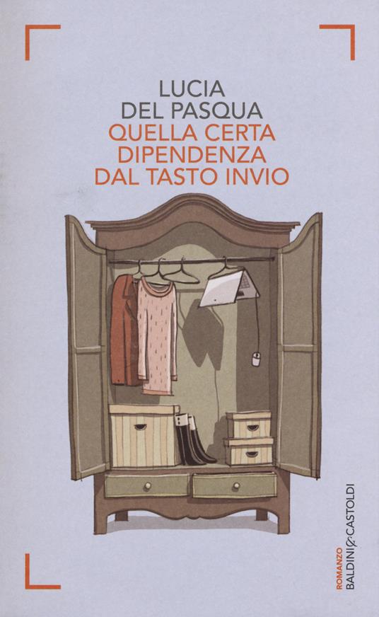 Quella certa dipendenza dal tasto invio - Lucia Del Pasqua - copertina