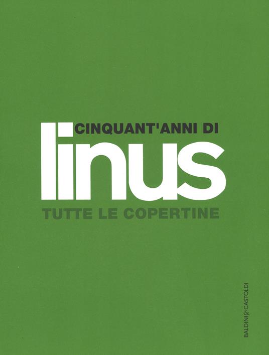 Cinquant'anni di Linus. Tutte le copertine. Ediz. illustrata - copertina