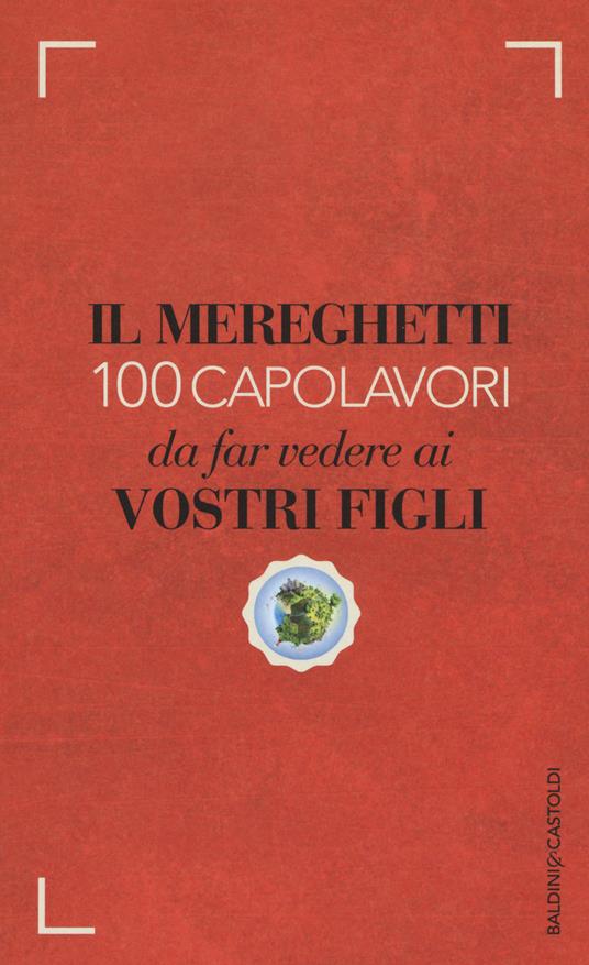 Il Mereghetti. 100 capolavori da far vedere ai vostri figli - Paolo Mereghetti - copertina