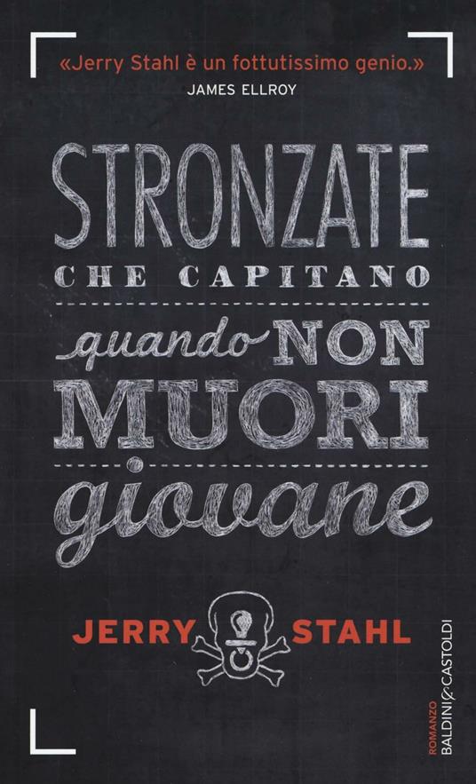 Stronzate che capitano quando non muori giovane - Jerry Stahl - copertina