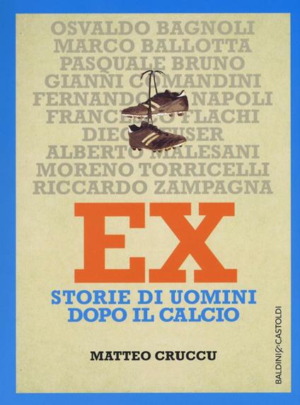 Ex. Storie di uomini dopo il calcio - Matteo Cruccu - copertina