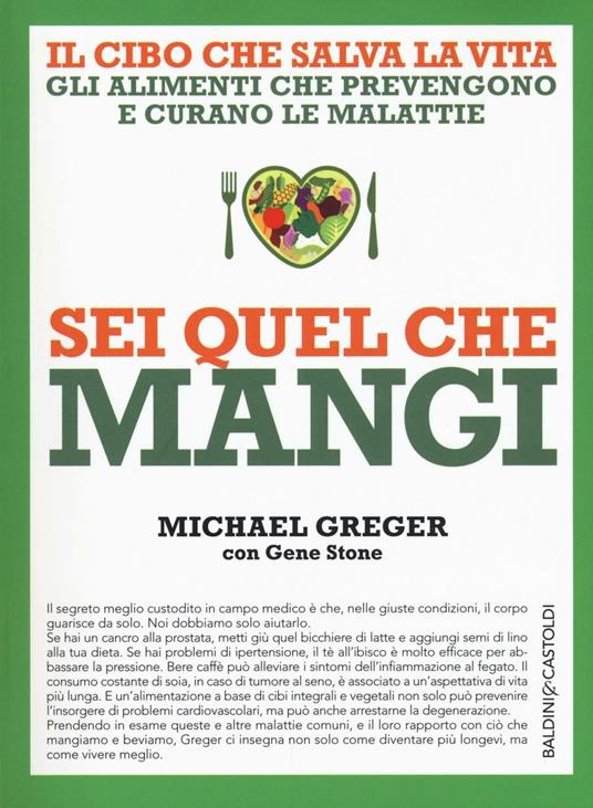 Sei quel che mangi. Il cibo che salva la vita - Michael Greger,Gene Stone - copertina