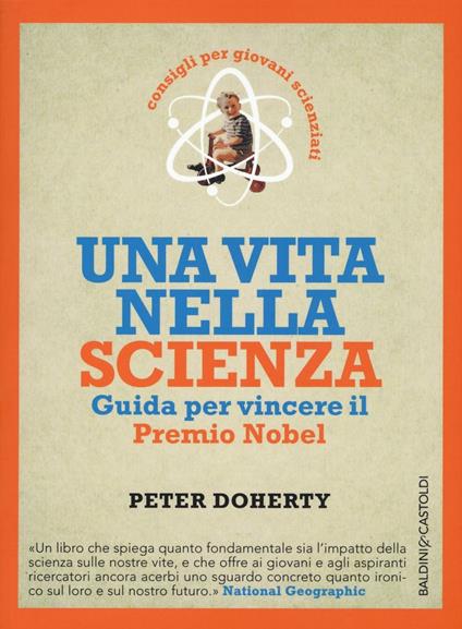 Una vita nella scienza. Guida per vincere il Premio Nobel - Peter Doherty - copertina