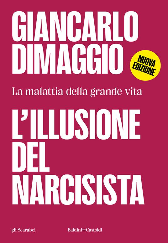 L'illusione del narcisista. La malattia nella grande vita - Giancarlo Dimaggio - copertina