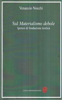 Sul materialismo debole