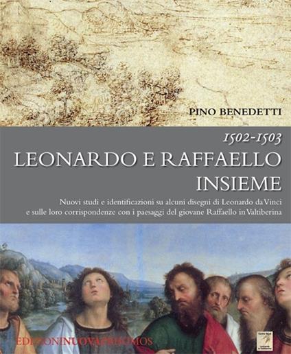 1502-1503 Leonardo e Raffaello insieme - Pino Benedetti - copertina