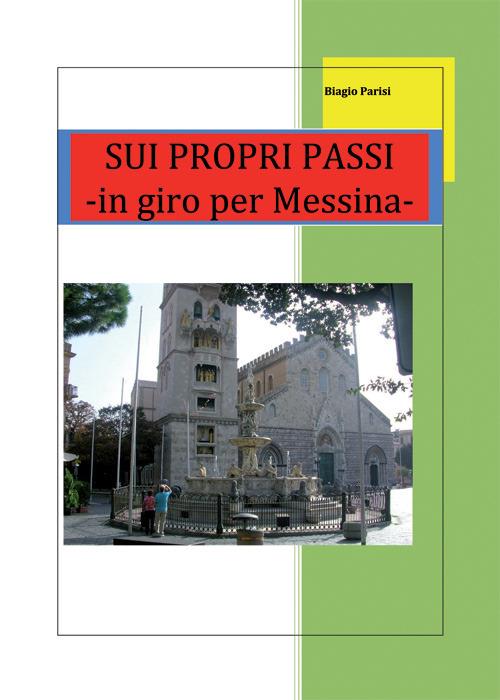 Sui propri passi, in giro per Messina - Biagio Parisi - copertina