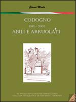 Codogno 1945-2005 abili e arruolati. Ediz. illustrata