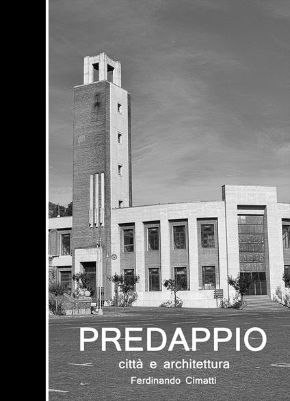 Predappio. Città e architettura. Ediz. illustrata - Ferdinando Cimatti - copertina