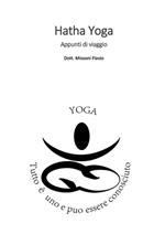 Hatha yoga. Appunti di viaggio. Guida teorico pratica