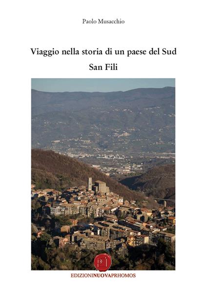Viaggio nella storia di un paese del sud San Fili - Paolo Musacchio - copertina