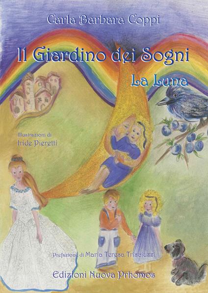 Il giardino dei sogni. La luna - Carla Barbara Coppi - copertina