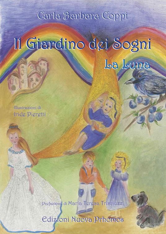 Il giardino dei sogni. La luna - Carla Barbara Coppi - copertina