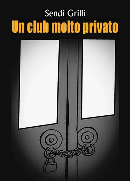 Un club molto privato - Sendi Grilli - copertina