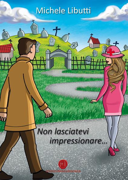 Non lasciatevi impressionare... - Michele Libutti - copertina