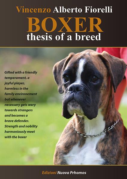 Boxer. Thesis of a breed - Vincenzo Alberto Fiorelli - copertina