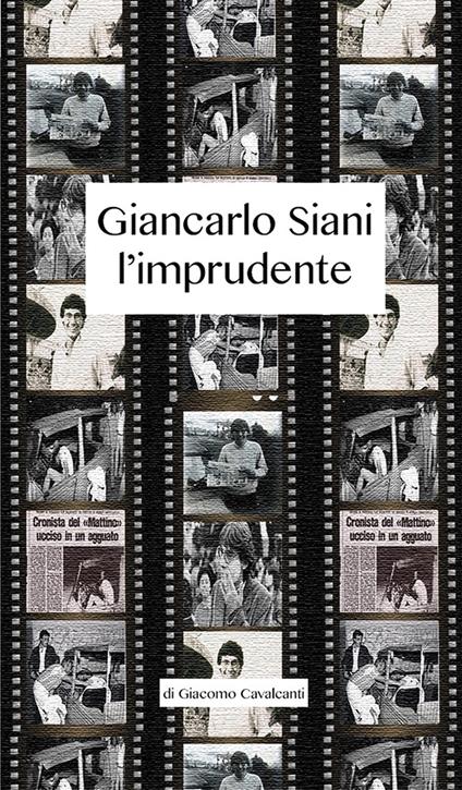 Giancarlo Siani l'imprudente - Giacomo Cavalcanti - copertina