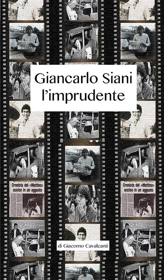 Giancarlo Siani l'imprudente - Giacomo Cavalcanti - copertina