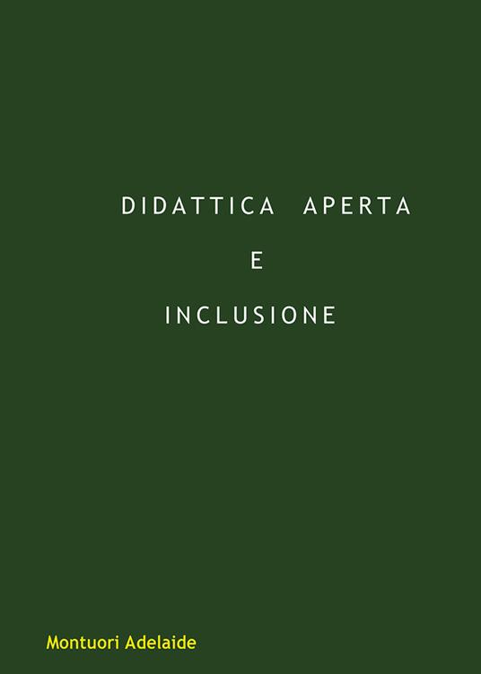 Didattica aperta e inclusione - Adelaide Montuori - copertina