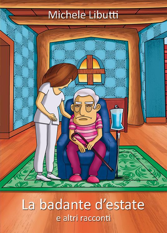 La badante d'estate e altri racconti - Michele Libutti - copertina