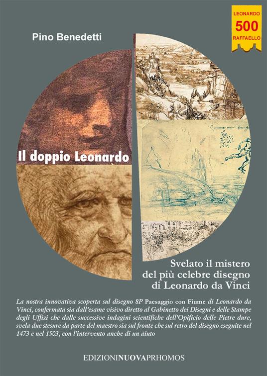 Il doppio Leonardo. Svelato il mistero del più celebre disegno di Leonardo da Vinci - Pino Benedetti - copertina