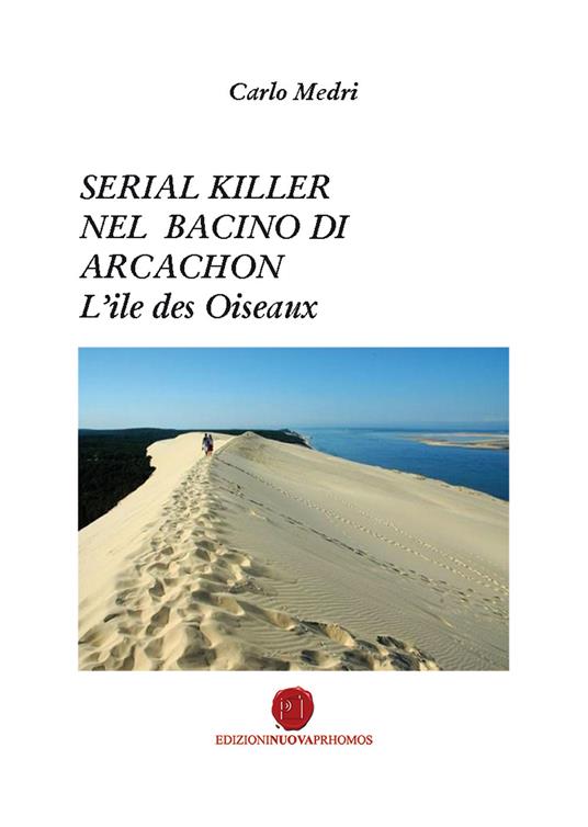 Serial killer nel bacino di Arcachon. L'ile des Oiseaux - Carlo Medri - copertina