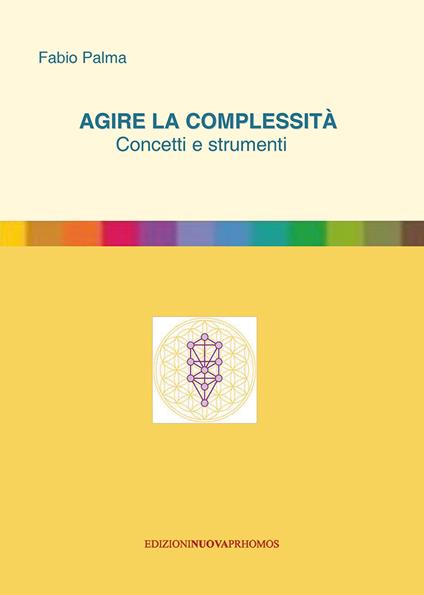 Agire la complessità. Concetti e strumenti - Fabio Palma - copertina