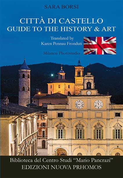 Città di Castello. Guide to the history & art - Sara Borsi - copertina