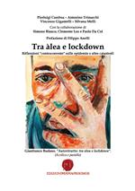 Tra àlea e lockdown. Riflessioni «controcorrente» sulle epidemie e altre catastrofi