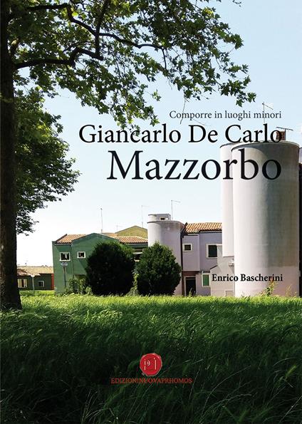 Comporre in luoghi minori. Giancarlo De Carlo, Mazzorbo - Enrico Bascherini - copertina