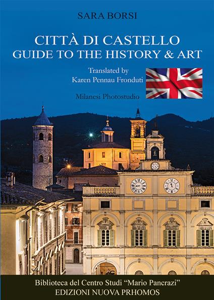 Città di Castello. Guide to the history & art. Ediz. illustrata - Sara Borsi - copertina