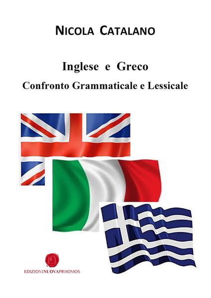 Inglese e Greco. Confronto grammaticale e lessicale - Nicola Catalano - copertina