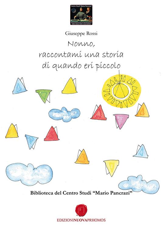 Nonno, raccontami una storia di quando eri piccolo - Giuseppe Rossi - copertina