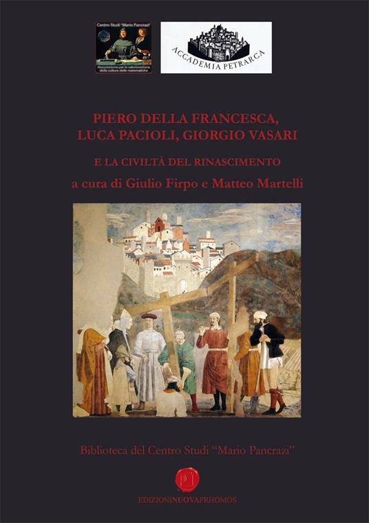 Piero della Francesca, Luca Pacioli, Giorgio Vasari e la civiltà del Rinascimento - copertina