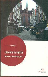 Cercare la verità. Lettere a don Biancotti