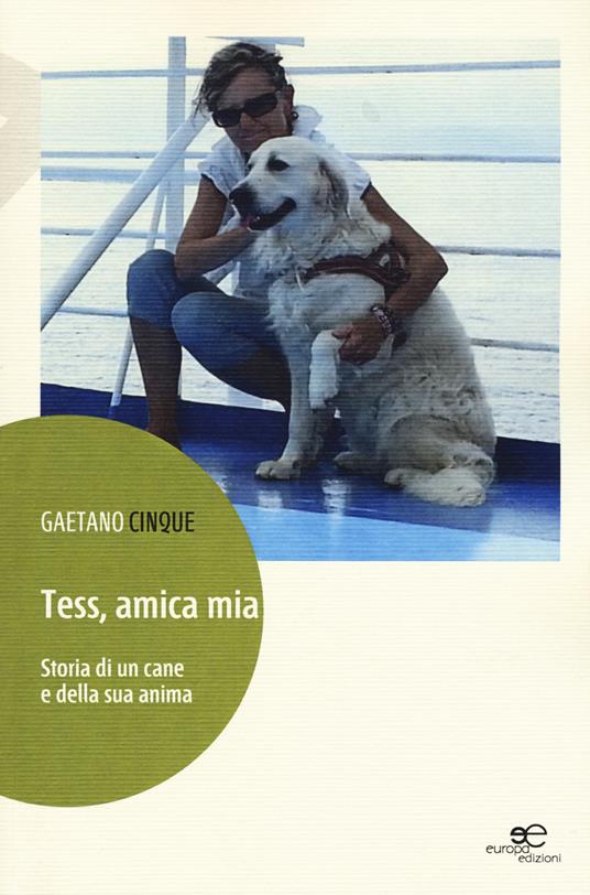 Tess, amica mia. Storia di un cane e della sua anima - Gaetano Cinque - copertina